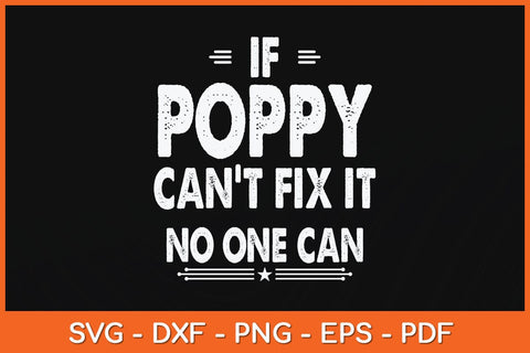 If Poppy Can't Fix It No One Can Fathers Day Svg Cutting File SVG Helal 