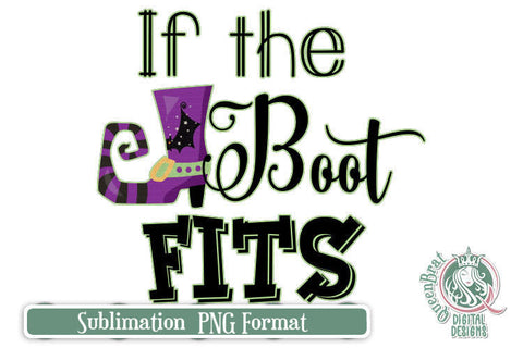 If The Boot Fits Sublimation Sublimation QueenBrat Digital Designs 