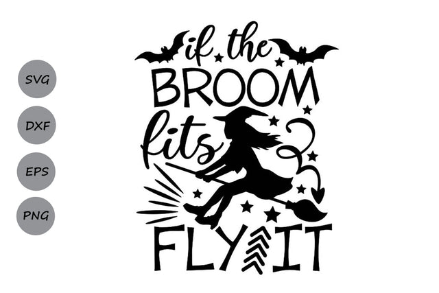 If The Broom Fits Fly It| Halloween Witch SVG Cutting Files. SVG CosmosFineArt 