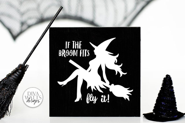 If The Broom Fits Fly It! SVG Diva Watts Designs 