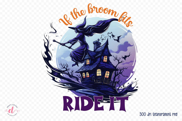 If the Broom Fits Ride It - Halloween PNG Sublimation CraftLabSVG 