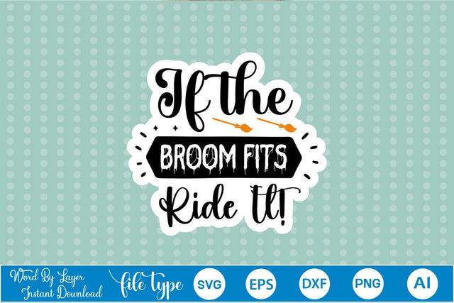 If The Broom Fits Ride It! Sticker SVG SVGs,Quotes and Sayings,Food & Drink,On Sale, Print & Cut SVG DesignPlante 503 