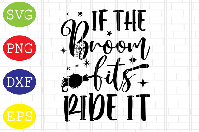 If the Broom Fits Ride It Svg, Spooky Svg, Cauldron Svg, Halloween Svg, Witch Svg, Ghost Svg, Png, Eps, Dxf Files SVG DigitalSvgFiles 