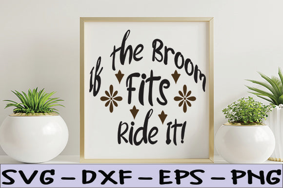 If the Broom Fits, Ride It! SVG thesvgfactory 