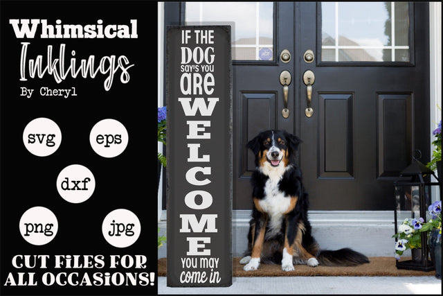 If The Dog Says-Vertical Welcome SVG SVG Whimsical Inklings 