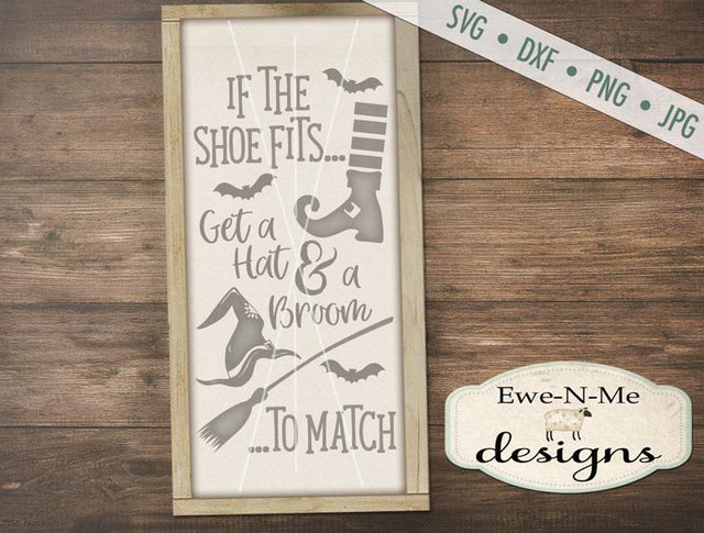 If The Shoe Fits Get a Hat and Broom - Cutting File SVG Ewe-N-Me Designs 