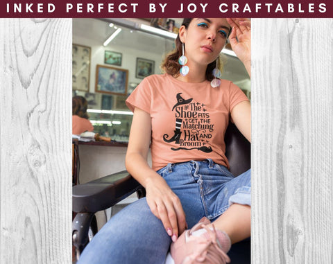 If The Shoes Fits Get The Matching Hat And Broom SVG Inked Perfect 