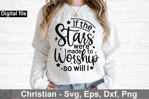 if the stars were made to worship so will I svg, Christian t shirt svg SVG Isabella Machell 