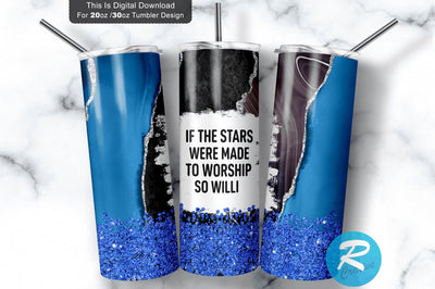 If the stars were made to worship so willi 20 oz / 30 oz Tumbler PNG Sublimation Regulrcrative 