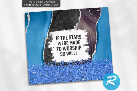If the stars were made to worship so willi 20 oz / 30 oz Tumbler PNG Sublimation Regulrcrative 