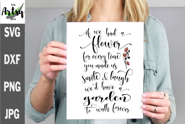 If we had a flower, garden quote svg, Greeting card quote SVG The Artsy Spot 