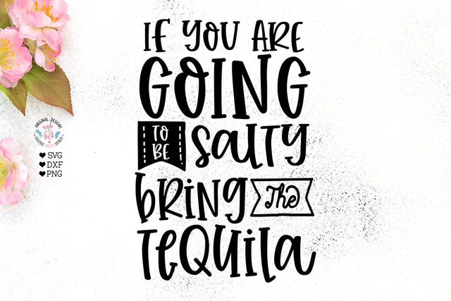 If you are going to be salty bring the tequila - Tequila svg SVG Graphic House Design 