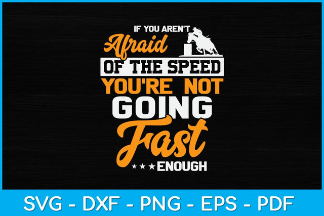 If You Aren't Afraid Of The Speed You're Not Going Fast Enough Svg Cutting File SVG Helal 