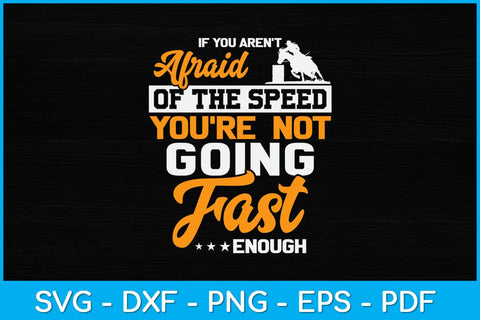 If You Aren't Afraid Of The Speed You're Not Going Fast Enough Svg Cutting File SVG Helal 