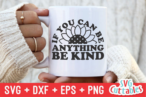 If You Can Be Anything Be Kind svg - Kindness Cut File - Kind - svg - dxf - eps - png - Silhouette - Cricut - Digital File SVG Svg Cuttables 