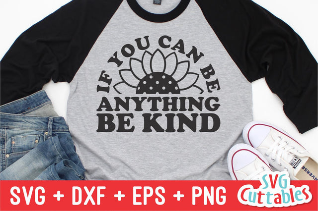If You Can Be Anything Be Kind svg - Kindness Cut File - Kind - svg - dxf - eps - png - Silhouette - Cricut - Digital File SVG Svg Cuttables 