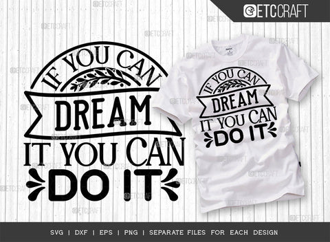 If You Can Dream It You Can Do It SVG Cut File | Positive Thinking Bundle | Motivational Speech Svg | Inspirational Quotes | ETC T00033 SVG ETC Craft 