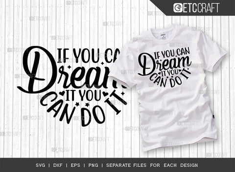 If You Can Dream It You Can Do It SVG Cut File | Positive Thinking Bundle | Motivational Speech Svg | Inspirational Quotes | ETC T00033 SVG ETC Craft 