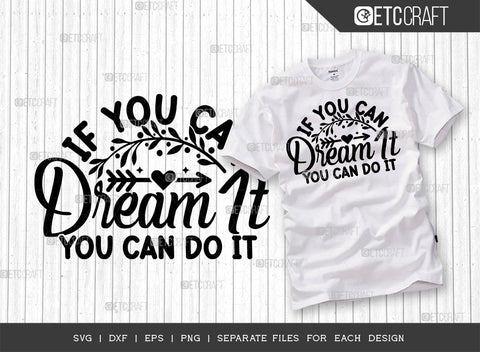 If You Can Dream It You Can Do It SVG Cut File | Positive Thinking Bundle | Motivational Speech Svg | Inspirational Quotes | ETC T00033 SVG ETC Craft 