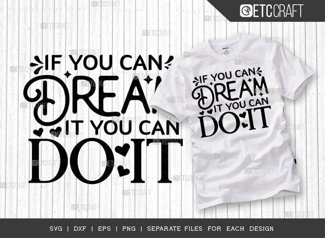 If You Can Dream It You Can Do It SVG Cut File | Positive Thinking Svg | Motivational Speech Svg | Inspirational Quotes | ETC T00033 SVG ETC Craft 