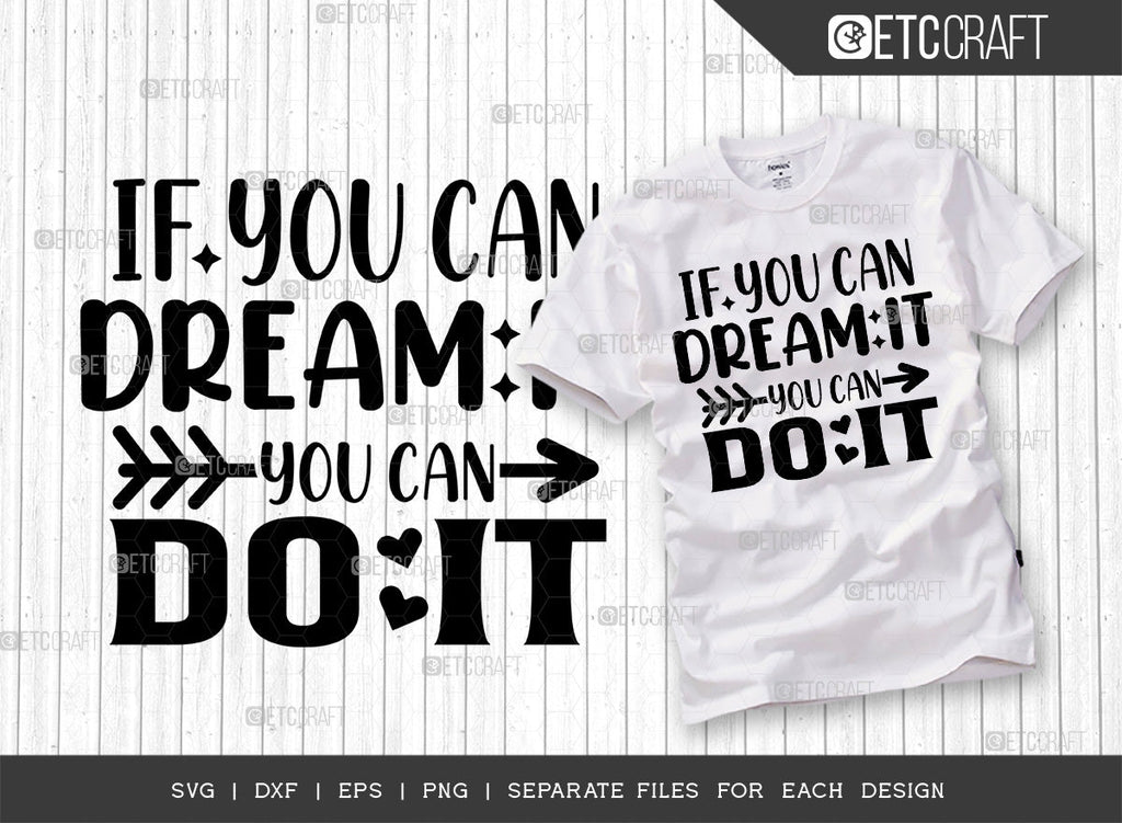 If You Can Dream It You Can Do It Svg Cut File Positive Thinking Svg Motivational Speech Svg