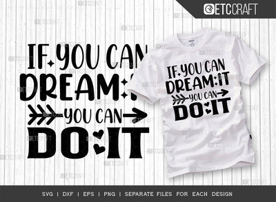 If You Can Dream It You Can Do It SVG Cut File | Positive Thinking Svg | Motivational Speech Svg | Inspirational Quotes | ETC T00033 SVG ETC Craft 