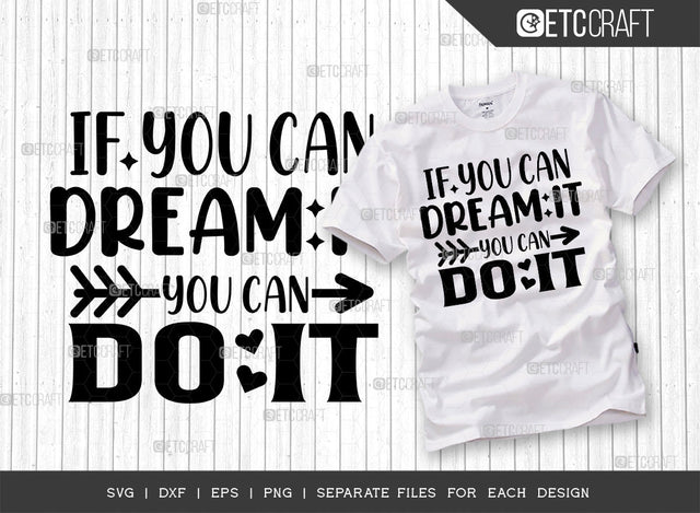 If You Can Dream It You Can Do It SVG Cut File | Positive Thinking Svg | Motivational Speech Svg | Inspirational Quotes | ETC T00033 SVG ETC Craft 
