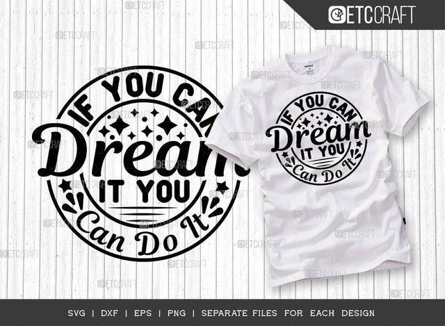 If You Can Dream It You Can Do It SVG Cut File | Positive Thinking Svg | Motivational Speech Svg | Inspirational Quotes | ETC T00033 SVG ETC Craft 