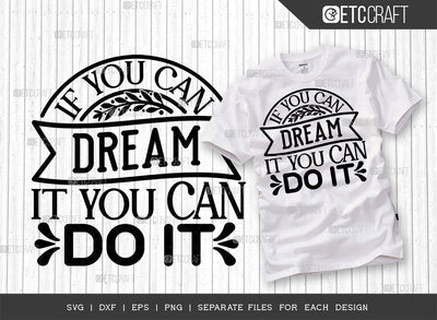 If You Can Dream It You Can Do It SVG Cut File | Positive Thinking Svg | Motivational Speech Svg | Inspirational Quotes | ETC T00033 SVG ETC Craft 