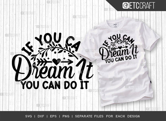 If You Can Dream It You Can Do It SVG Cut File | Positive Thinking Svg | Motivational Speech Svg | Inspirational Quotes | ETC T00033 SVG ETC Craft 