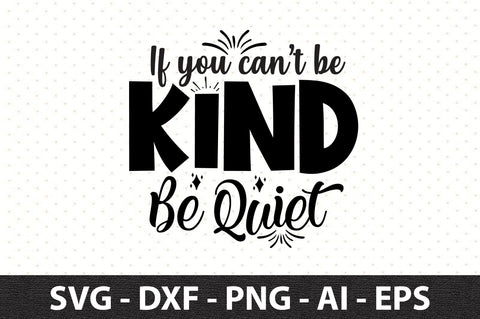 If you can not be kind be quiet svg SVG orpitasn 