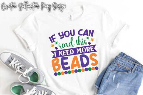 If You Can Read This I Need More Beads Sublimation Creativeart88 