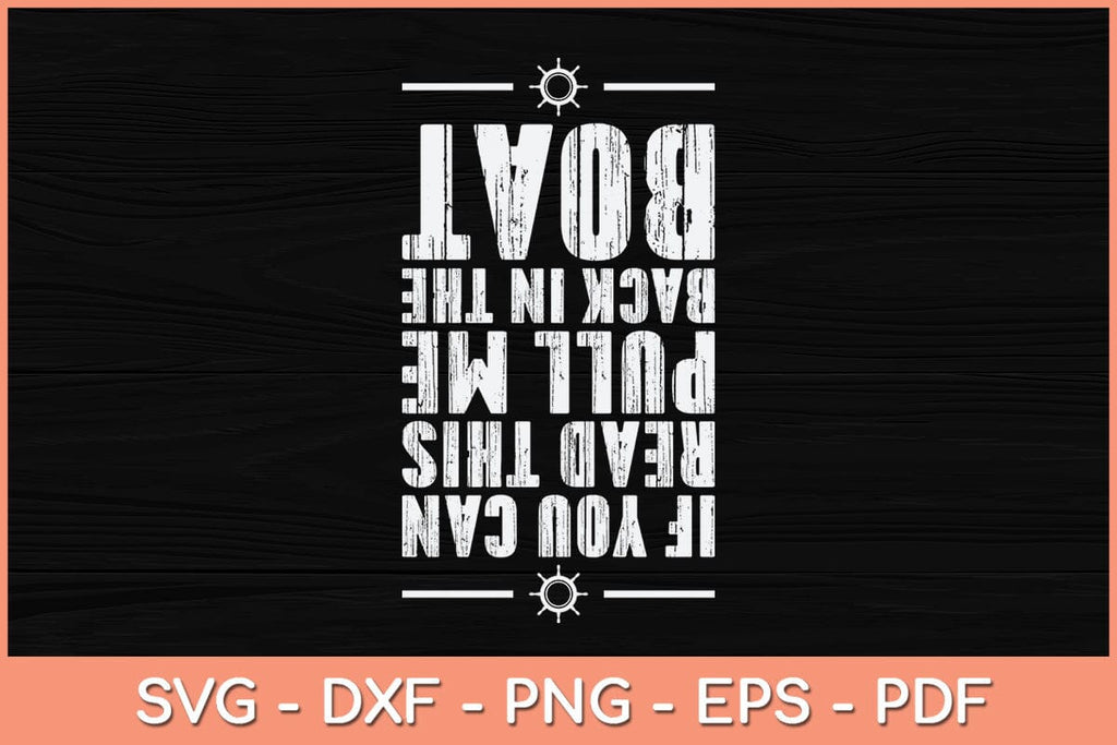 If You Can Read This Pull Me Back In The Boat Svg Cutting File - So Fontsy