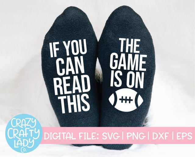 If You Can Read This, The Game Is On | Funny Socks SVG Cut File SVG Crazy Crafty Lady Co. 