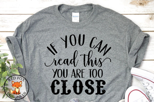 If you can read this you are too close | Social Distance SVG SVG RedFoxDesignsUS 