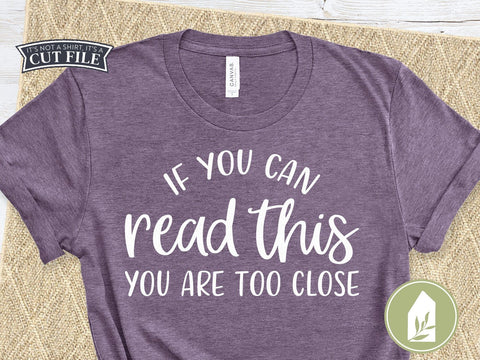 If You Can Read This You Are Too Close SVG | Introvert SVG | T-shirt Design SVG LilleJuniper 