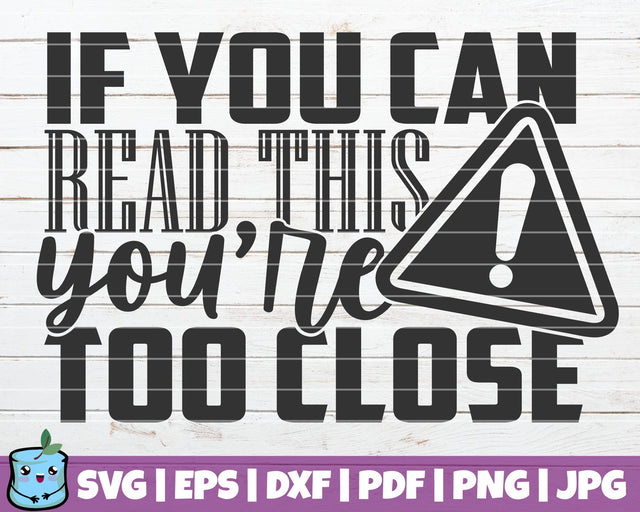 If You Can Read This You're Too Close SVG MintyMarshmallows 