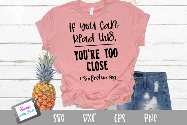 If you can read this you're too close SVG - Social Distancing SVG SVG Stacy's Digital Designs 