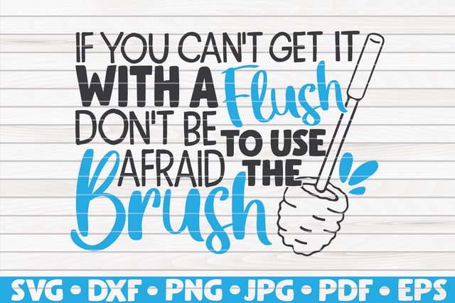 If you cant get it with a flush SVG | Bathroom quote SVG HQDigitalArt 