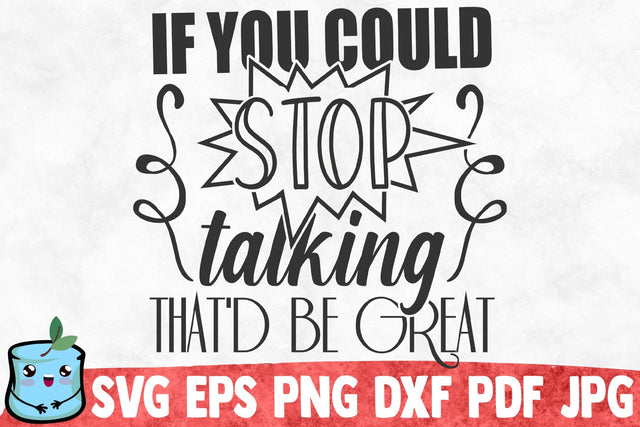 If You Could Stop Talking That'd Be Great SVG MintyMarshmallows 