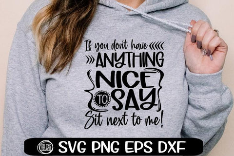 If You Don't Have Anything NICE To Say - Sit Next To Me -SVG PNG EPS DXF SVG On the Beach Boutique 