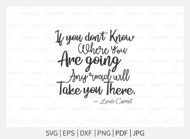 If you dont know where you are going any road will take you there Svg, Alice in Wonderland Quotes Svg, Alice in Wonderland Quotes, Themed Phrases svg, We're all Mad Here svg, Word Overlays svg SVG Dinvect 