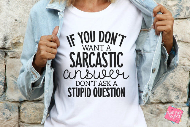 If You Don't Want A Sarcastic Answer Don't Ask A Stupid Question, Sarcastic Saying Svg, Funny Coffee Saying Svg, Hilarious Svg SVG Craft Pixel Perfect 