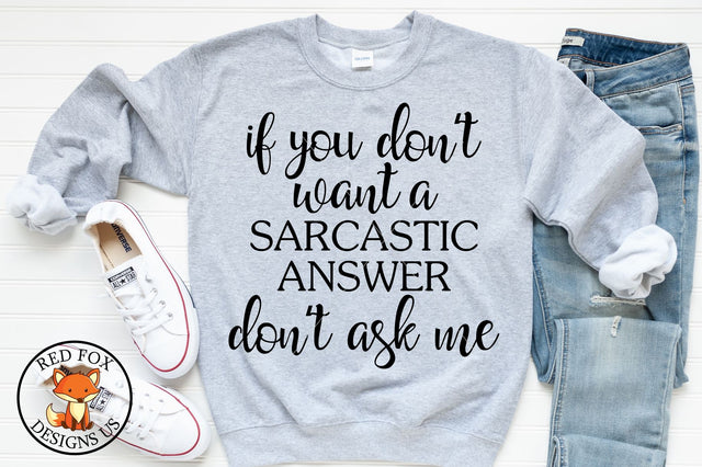 If You Dont Want A Sarcastic Answer Dont Ask Me | Funny SVG SVG RedFoxDesignsUS 