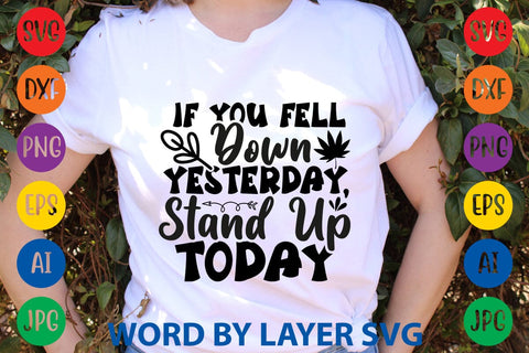 If You Fell Down Yesterday, Stand Up Today -2 svg design SVG Rafiqul20606 