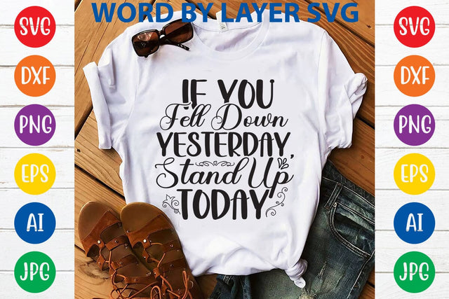 If You Fell Down Yesterday, Stand Up Today SVG Design SVG Rafiqul20606 