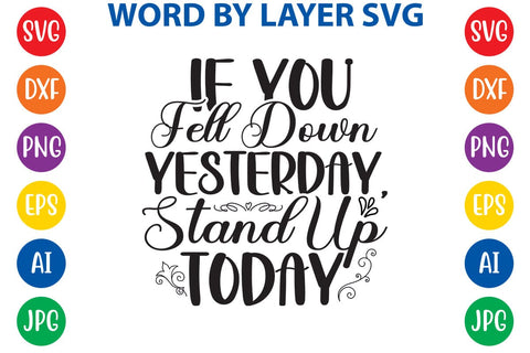 If You Fell Down Yesterday, Stand Up Today SVG Design SVG Rafiqul20606 