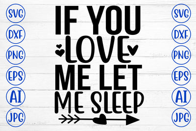 If You Love Me Let Me Sleep SVG Cut File SVG Syaman 