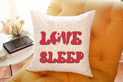 If you love me let me Sleep SVG designartist 
