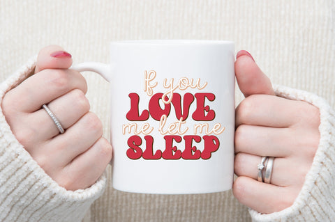 If you love me let me Sleep SVG designartist 
